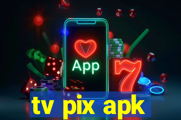 tv pix apk